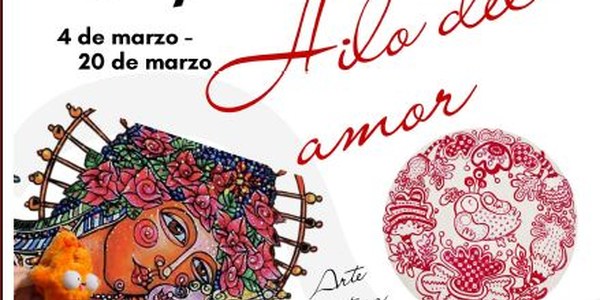 EXPOSICIÓN DE BORDADOS Y PINTURA "MUJER Y VIDA: HILO DEL AMOR"